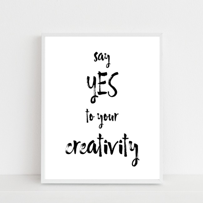 printable (free) – say yes to your creativity